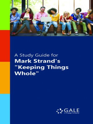 cover image of A Study Guide for Mark Strand's "Keeping Things Whole"